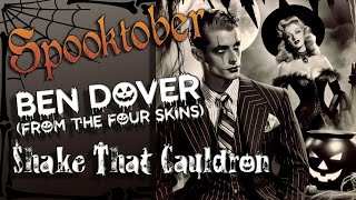 Ben Dover - Shake That Cauldron [1955] | Halloween Special | The Four Skins Solo