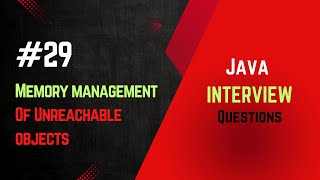 #29 | How does Java handle memory management for unreachable objects ? | Java Interview