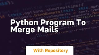 Python program to merge mails