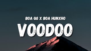 BOA QG x BOA Hunxho - Voodoo (Lyrics) | voodoo put a hex on you 223 and tec 2, too