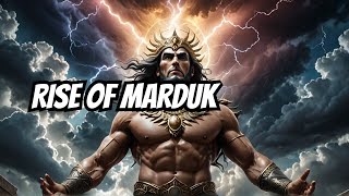 Marduk - Rise of a God: Origins \u0026 Defiance