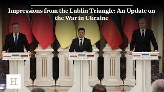 Impressions from the Lublin Triangle on the Ukraine War