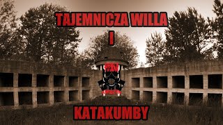 TAJEMNICZA WILLA I KATAKUMBY | #urbex #tajemniczemiejsca #eksploracja