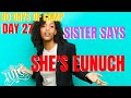 #IUIC: 30 Days of Camp Day 27: Woman says She's A Eunuch