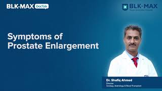 Symptoms of Prostate Enlargement | Dr. Shafiq Ahmed