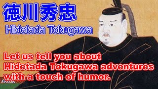 Hidetada Tokugawa on the story. Humorous representation of the life of a Japanese warlord.