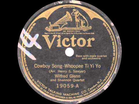 Wilfred Glenn and Shannon Quartet – Cowboy Song-Whoopee Ti Yi Yo – 1923