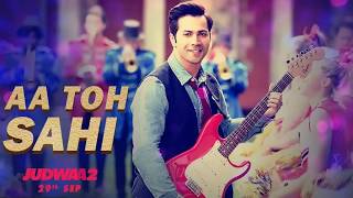 Aa Toh Sahi    Judwaa 2 3D Song    Bass Boosted