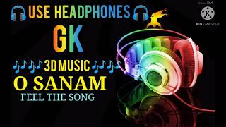 O SANAM | TONY KAKKAR | SHREYA GHOSHAL | 8D AUDIO | 3D SONG | USE HEADPHONES |
