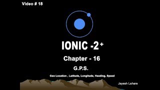 Ionic Tutorial - Chapter 16 (G.P.S.) Geolocation