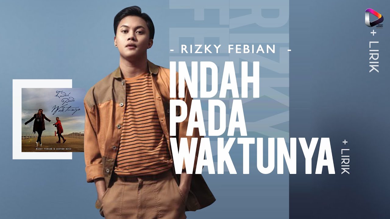 Lirik Lagu Indah Pada Waktunya - Rizky Febian - YouTube