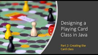 Printing Playing Cards in Java (part 2) - Designing a Playing Card Class