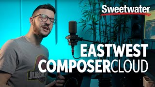 EastWest ComposerCloud: What Does It Sound Like?