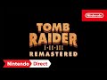 Tomb Raider I-III Remastered Starring Lara Croft - Nintendo Direct 9.14.2023