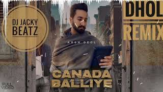 Canada Balliye Dhol Remix Jay Track Ft Dj Jacky Beatz Latest Punjabi New Song Bhangra Mix song 2022