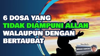 6 Dosa Yang Tidak Diampuni Allah Walaupun Dengan Bertaubat - Mbah Sukro