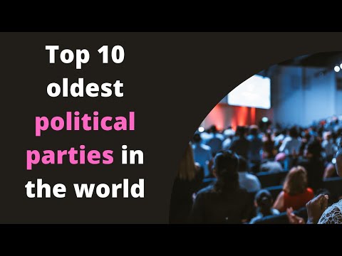 What is the oldest political party in the world?