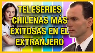 ☑️ LAS TELESERIES CHILENAS MAS EXITOSAS EN EL EXTRANJERO Y SUS VERSIONES 🚀