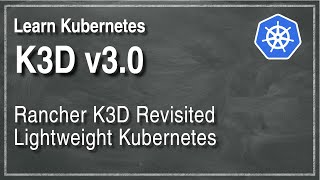 [ Kube 80.5 ] Getting started with Rancher K3D v3.0.0