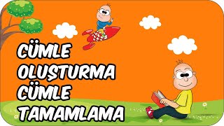 Cümle Oluşturma, Cümle Tamamlama | 2. Sınıf Türkçe ❕❓