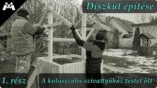 Díszkút építése  - A kolosszális szivattyúház testet ölt (1. rész)