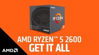 Get It All with AMD Ryzen™ 5 2600 Processor