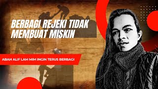 Berbagi rejeki tidak membuat miskin - Abah alif lam mim berbagi !!