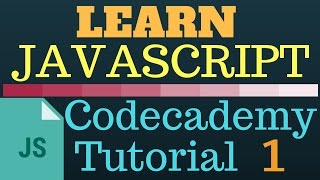Codecademy Learn Javascript - 1 - Walkthrough Tutorial