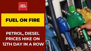 Fuel Price Hike: Petrol And Diesel Price On Rise For 12th Consecutive Day