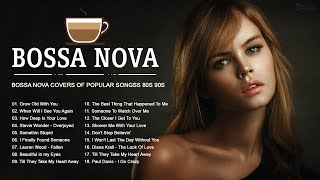 Bossa Nova Covers 2022 | Best Jazz Bossa Nova Covers Popular Songs Of All Time Vol 10