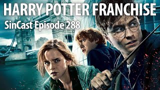 SinCast - Episode 288 - The Harry Potter Franchise