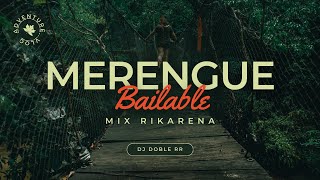 MERENGUE BAILABLE BAILABLE - MIX RIKARENA DJ DOBLE RR