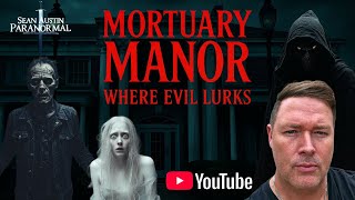 THE EVIL HAUNTING OF MORTUARY MANOR.WHAT I CAPTURED IS TRULY SHOCKING!