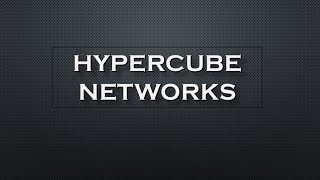 Hypercube Networks | Parallel Algorithm Tutorial