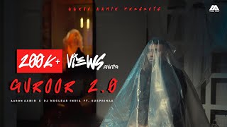 Aaron Aamir - Guroor 2.0 - ft.Susprihaa -Dj NuclearIndia - Official Music Video - Atrangi Album 2023