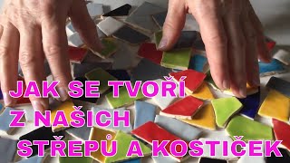 Jak nádherně a pohodlně se tvoří mozaiky z našich střepů a kostiček,které ručně vyrábíme pro mozaiky