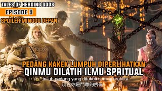 TALES OF HERDING GODS EPISODE 9 SUB INDO - QINMU DILATIH ILMU SPIRITUAL SPOILER