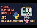 Third Maximum Number | Solving LeetCode in Python | Making Algorithms Fun!