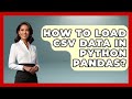 How To Load CSV Data In Python Pandas? - Python Code School