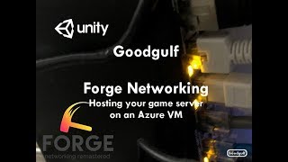 Forge Networking - Setting Up an Azure Virtual Machine to Host Your Game Server