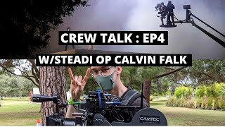 Crew Talk Episode 4 with Steadicam Operator Calvin Falk