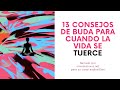 13 CONSEJOS DE BUDA PARA CUANDO LA VIDA SE TUERCE