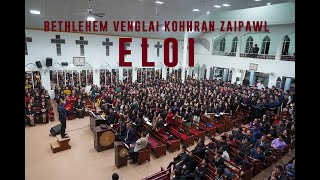 Eloi - Bethlehem Venglai Kohhran Zaipawl