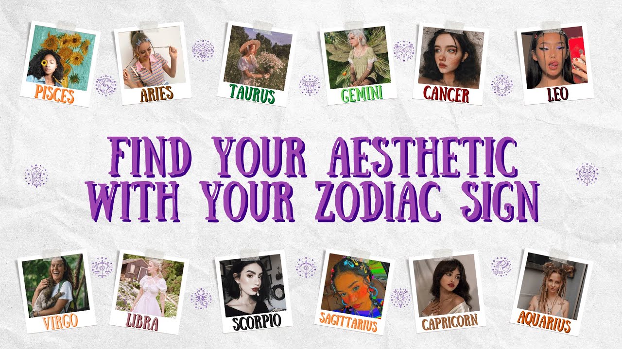 The Aesthetic Style You Should Wear According To Your Zodiac Sign - YouTube