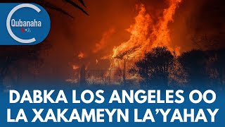 Dabka Los Angeles oo la xakameyn la’yahay, iyo qodobo kale | Qubanaha VOA