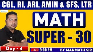 Math Super-30 | Day-4 | CGL RI ARI AMIN SFS & LTR  2023-24 | Manmath Sir