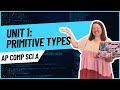 AP CSA | Unit 1: Primitive Types (Part 1)