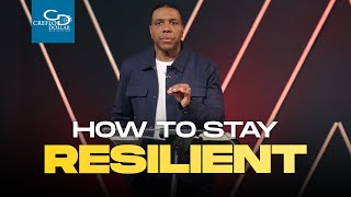 How to Stay Resilient