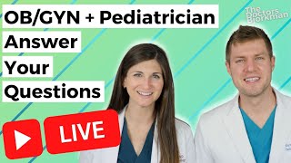 Live with The Doctors Bjorkman -- OB/GYN & Pediatrician Answer Pregnancy + Birth + Newborn Questions