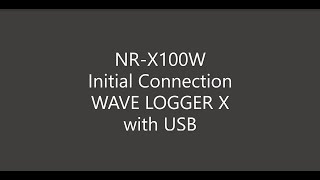 NR-X Initial Connection to WAVE LOGGER X with USB | NR Series